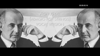 10 hours of Agnus Dei (Adagio for Strings vocal version)