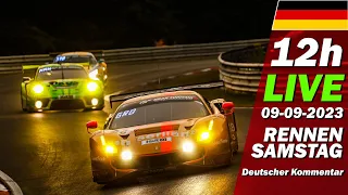 LIVE: Nürburgring 12h RENNEN SAMSTAG | 🇩🇪 NLS 6 Rennen 63. ADAC ACAS Cup - Langstrecken Serie 2023