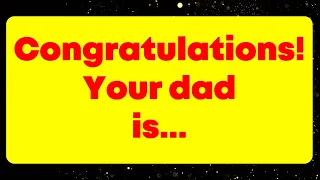 Congratulations! Your dad is... God message