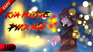 Kya Mujhe Pyar Hai - AMV |T-Series | Beautiful Love Song 2021 | Anime remix song