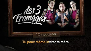 Les 3 Fromages - Allons chez toi (Karaoke version)