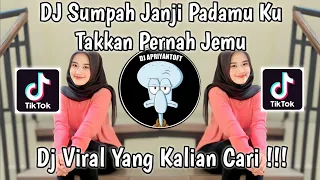 DJ SUMPAH JANJI PADAMU KU TAKKAN PERNAH JEMU | DJ BUKAN KALENG KALENG VIRAL TIK TOK 2023 !