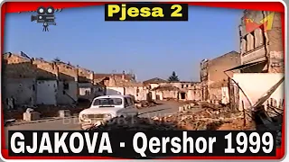 Gjakova qershor 1999 - Exkluzive (Pjesa 2 nga 2)