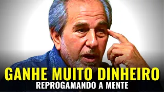 "Depois que entendi isso conquistei todo dinheiro que queria" Bruce Lipton