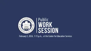 Board of Education Public Work Session | February 5, 2024 | 1:15PM