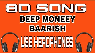 Baarish (8D) Deep Moneey Ft. Ihana Dhillon | Latest Punjabi Song 2020 | New Punjabi Song