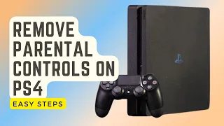 How To Remove PARENTAL CONTROLS On PS4 In 2024 | Easy Steps