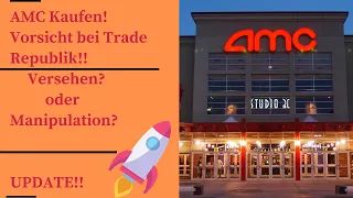 💥AMC Entertainment Aktie💥🚀-AMC Kaufen! Vorsicht bei Trade Republik!!-Versehen? oder Manipulation?