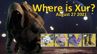 Xur's Location and Inventory (August 27 2021) Destiny 2 - Where is Xur