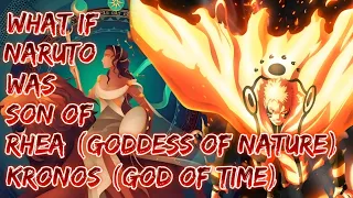 What If Naruto The Son of Kronos and Rhea and Champion of Fate | Time God