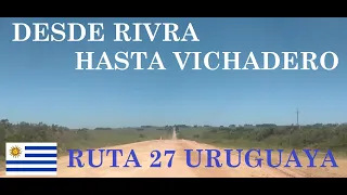 RUTA 27 desde RIVERA hasta la ciudad de VICHADERO.