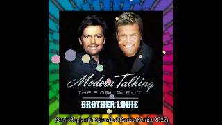 Brother Louie 2022 (Stefe Sugianto Extended Dance Remix'22) - Modern Talking