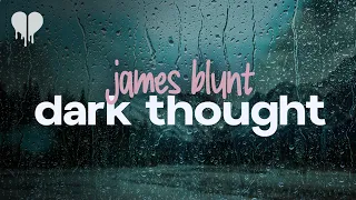 james blunt - dark thought (lyrics)