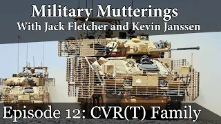 Military Mutterings With Jack & Kevin - Episode 12: CVR(T) Family