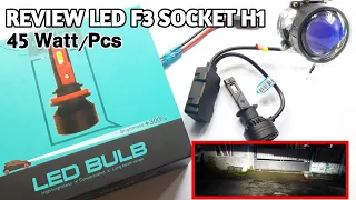 Review LED F3 45 watt socket H1 pasang di projector ultimate