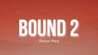 Bound 2 - Kanye West (Lyrics Video)