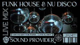 FUNK HOUSE & NU DISCO MIX | 2024 | SOUNDPROVIDER