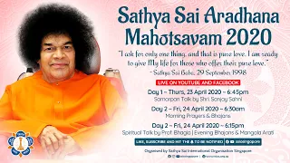 Sathya Sai Aradhana Mahotsavam 2020 - Day 2 - Spiritual Talk by Prof Bhagia, Bhajans & Mangala Arati