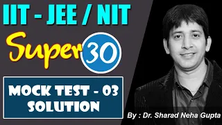 IIT-JEE/NIT Super 30 - Mock test - 03 | Math Conceptual Classes | JEE Main Math concept