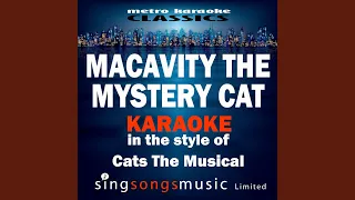 Macavity the Mystery Cat (In the Style of Cats the Musical) (Karaoke Version)