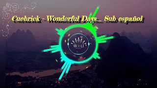 Cuebrick - Wonderful Days_(Sub Español)