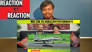 DRAG RACE: Lamborghini Huracán Performante vs Indian Navy MiG-29k | Reaction Ka Reaction