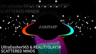 UltraDasher965 & REALITYSLAY3R - SCATTERED MINDS