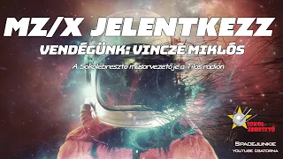 MZ/X jelentkezz! | vendégünk Vincze Miklós | élő beszélgetős műsor