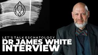 James White Growing Up in Rapture Culture, Journey to Postmillennialism, Apologia and Jeff Durbin