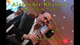 Alexander Khafizov - Biyo Azizam Clarinet Popuri