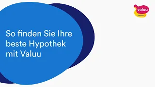 So finden Sie Ihre beste Hypothek mit Valuu (Erklärvideo)