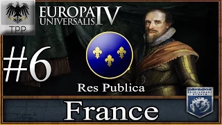 Europa Universalis 4: Res Publica MP - France - Ep 6