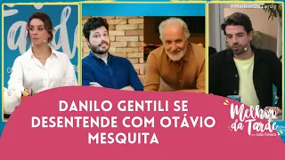 Danilo Gentili se desentende com Otávio Mesquita | Melhor da Tarde