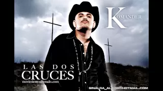 EL KOMANDER- LAS 2 CRUCES(EXCLUSIVA) 2011 M|A