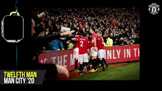 12th Man | Manchester United v Manchester City (2019/20) | Scott McTominay | Man Utd 2-0 Man City