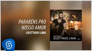 Gusttavo Lima -  Parabéns Pro Nosso Amor