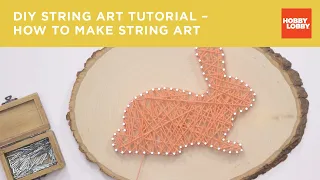 DIY String Art Tutorial – How to Make String Art | Hobby Lobby®