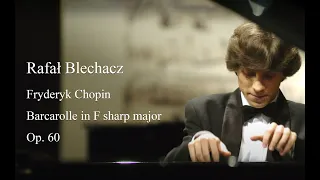 Rafał Blechacz - Barcarolle in F sharp major Op. 60, 15th Chopin Competition, 2005