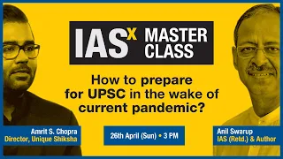 IASx Masterclass on 'How to prepare for UPSC in the wake of Covid-19?' with Anil Swarup, IAS (Retd.)