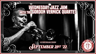 Wednesday Jazz Jam w/ the Gordon Vernick Quartet LIVE! Sep 21st '22