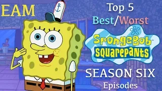 Top 5 Best/Worst SpongeBob Season 6 Episodes