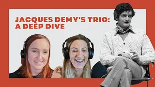 Jacques Demy's Trio: A Deep Dive with Ash Laskey | Love, Death and Movies | 005