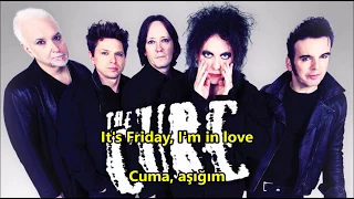 The Cure - Friday I'm In Love İngilizce-Türkçe Altyazı (English-Turkish Subtitle)