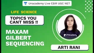 Topics You Cant Miss | Maxam Gilbert Sequencing | Life Science | CSIR UGC NET 2020| Arti | Unacademy