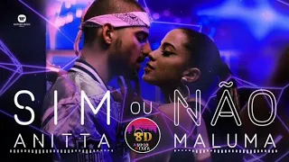 Anitta Feat. Maluma - Sim Ou Não 8D😇 Song |🎶 Connect Headphones🎧 |