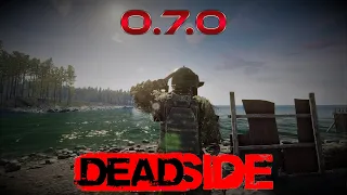 DEADSIDE - Обзор Обновления 0.7.0