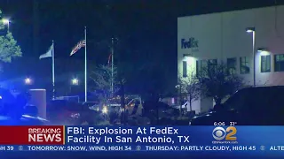 FBI Says Explosion At FedEx Facility In San Antonio, TX