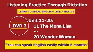 Listening practice through dictation 2 Unit 11-20 - listening English - LPTD - hoc tieng anh