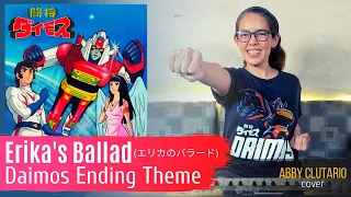 Daimos Ending Theme - Erika's Ballad (エリカのバラード) cover by Abby Clutario