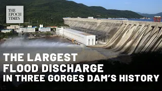 Three Gorges Dam completed largest flood discharge in its history, adding pressure to downstream